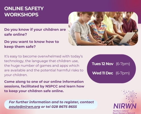 Do you know if your children are safe online? We know recent news has made lots of parents nervous and keen to learn. Join us for our second Online Safety Workshops facilitated by NSPCCNI to support you. Our first workshop was well received by those attended. One participant said Many thanks for this seminar on online safety. I found it very beneficial”. Register with paula@nirwn.org